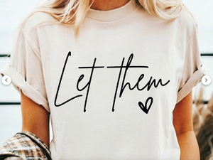 Let Them Graphic Tee or Pullover