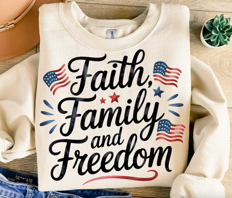 Faith Family And Freedom Graphic Tee or Pullover