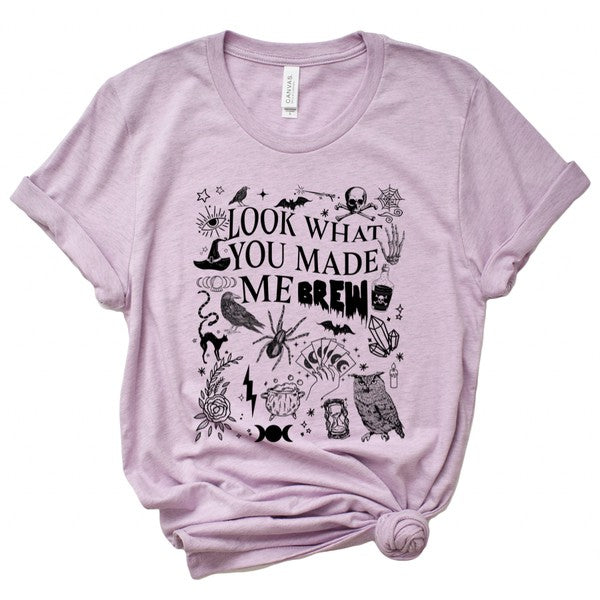 Look What You Made Me Brew Graphic Tee