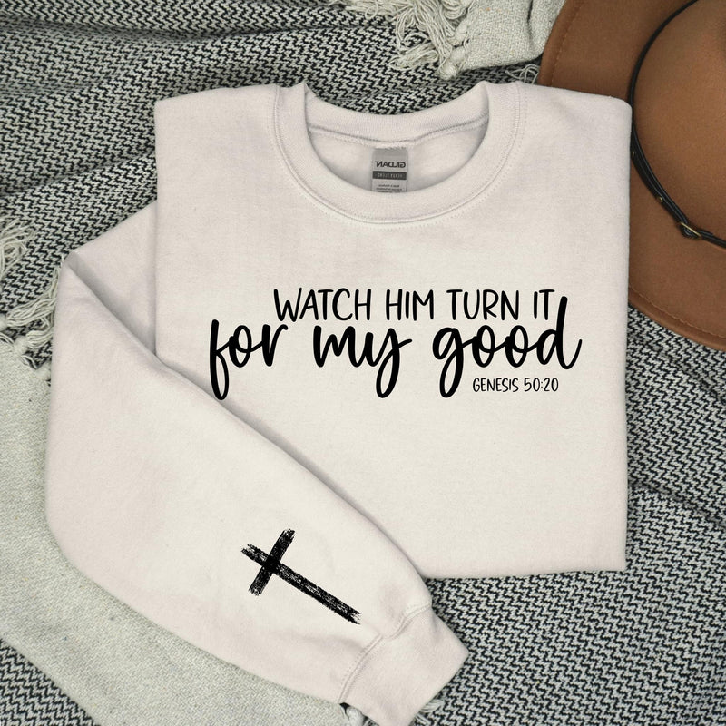 Watch Him Turn For My Good  With  Sleeve Accent Sweatshirt