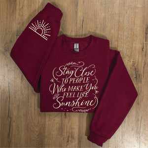 Stay Close With Sleeve Accent ~ Graphic Tee/Sweatshirt options
