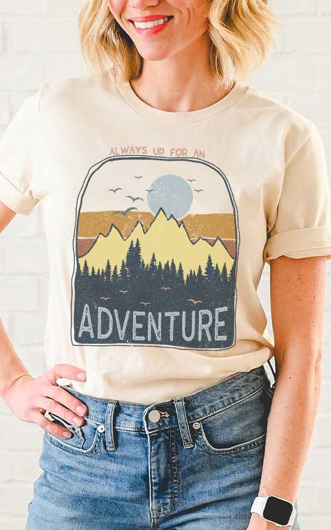 Always Up for Adventure Graphic Tee