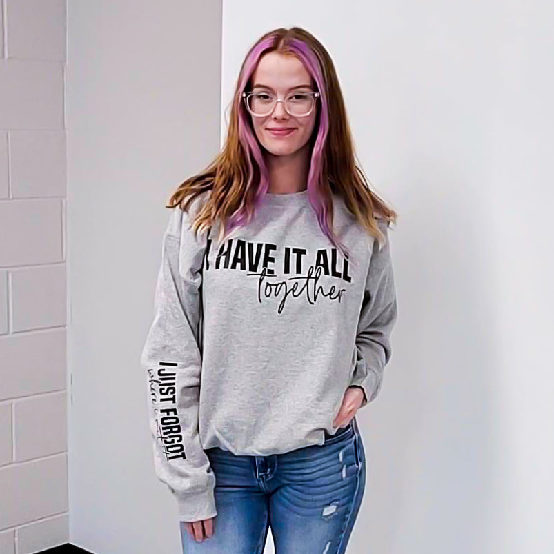 I Have It All Together Graphic Sweatshirt
